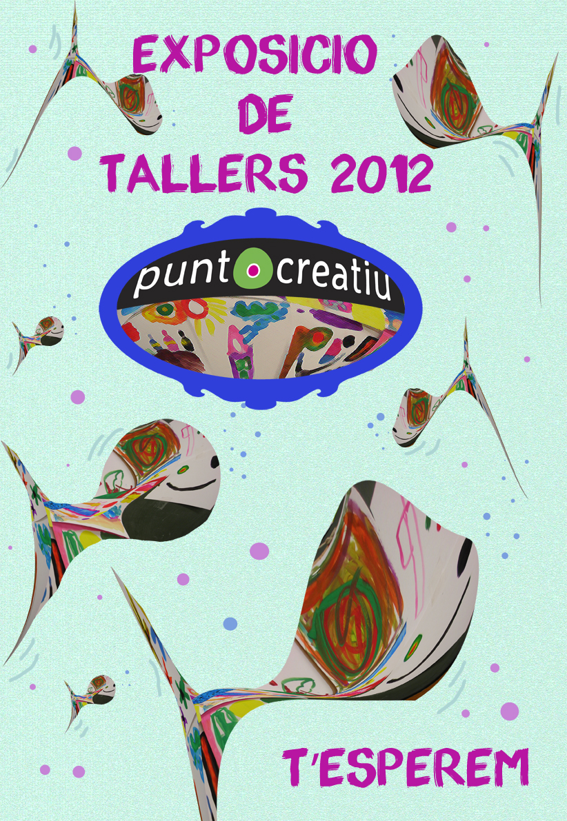 EXPOSICI DE TALLERS DE PUNT CREATIU 2012